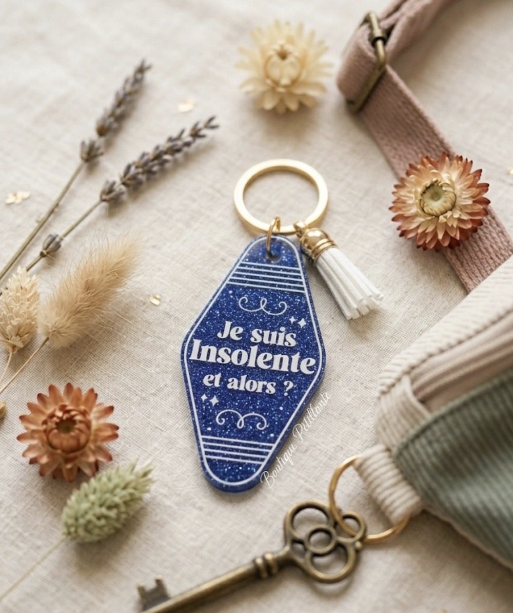 Porte-clefs Insolente et alors ?